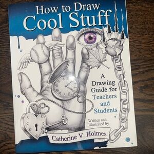 How To Draw Cool Stuff - Catherine V. Holmes